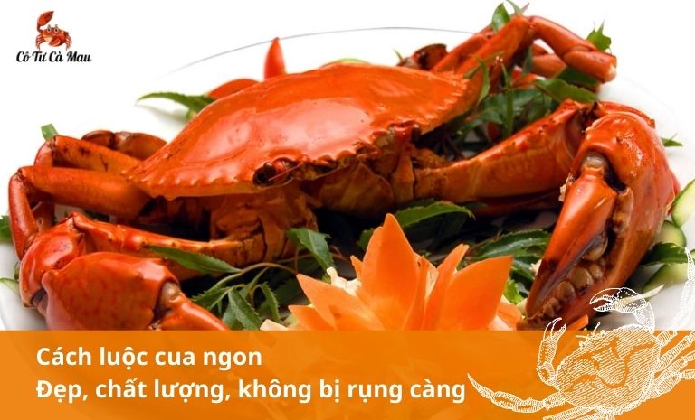Cách luộc cua ngon, chất lượng và không bị rung càng