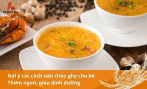 Cách nấu cháo ghẹ cho bé thơm ngon, bổ dưỡng